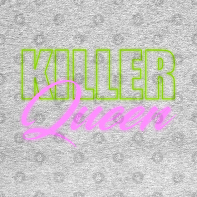 Killer Queen by Dale Preston Design